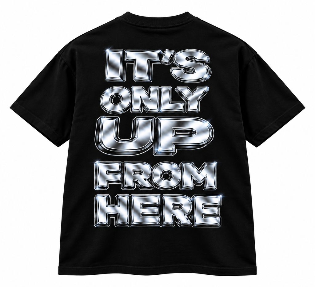 ITS ONLY UP FROM HERE T-SHIRTS